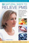 50 Natural Ways to Relieve PMS by Tracey Kelly