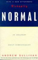 Virtually Normal: An Argument About Homosexuality by Andrew Sullivan