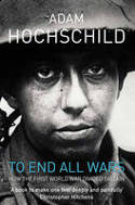 Cover image of book To End All Wars: A Story of Protest and Patriotism in the First World War by Adam Hochschild