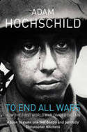 Cover image of book To End All Wars: A Story of Protest and Patriotism in the First World War by Adam Hochschild 