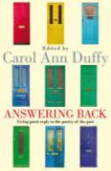Answering Back: Living Poets Reply to the Poetry of the Past by Edited by Carol Ann Duffy