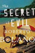 Cover image of book The Secret of Evil by Roberto Bolano