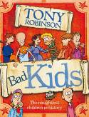 Cover image of book Bad Kids: The Worst Behaved Children in History by Tony Robinson