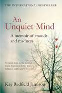 An Unquiet Mind: A Memoir of Moods and Madness by Dr Kay Redfield Jamison