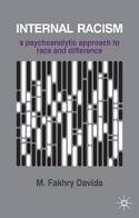 Cover image of book Internal Racism: A Psychoanalytic Approach to Race and Difference by M. Fakhry Davids 
