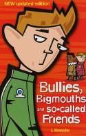 Cover image of book Bullies, Bigmouths and So-called Friends by J. Alexander