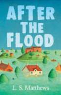 After the Flood by L.S. Matthews