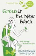 Cover image of book Green is the New Black: How to change your world with style by Tamsin Blanchard, 