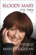 Cover image of book Bloody Mary: My Life and Times by Mary Coughlan 