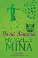 Cover image of book My Name is Mina by David Almond 