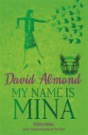 Cover image of book My Name is Mina by David Almond