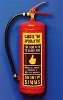 Cover image of book Cancel The Apocalypse: The New Path to Prosperity by Andrew Simms
