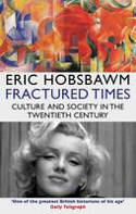 Cover image of book Fractured Times: Culture and Society in the Twentieth Century by Eric Hobsbawm