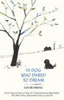 Cover image of book The Dog Who Dared to Dream by Sun-mi Hwang 
