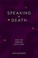 Cover image of book Speaking of Death: What the Bereaved Really Need by Annie Broadbent