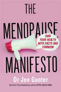 Cover image of book The Menopause Manifesto: Own Your Health with Facts and Feminism by Dr Jen Gunter