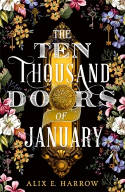 Cover image of book The Ten Thousand Doors of January by Alix E. Harrow