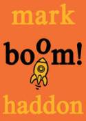 Boom! by Mark Haddon