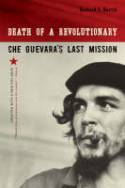 Death of a Revolutionary: Che Guevaras Last Mission (Updated Edition) by Richard L. Harris
