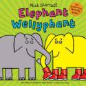 Elephant Wellyphant by Nick Sharratt