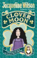 Cover image of book Clover Moon by Jacqueline Wilson, illustrated by Nick Sharratt 