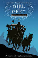 Cover image of book The Case of the Girl in Grey: The Wollstonecraft Detective Agency by Jordan Stratford