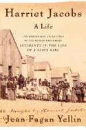 Harriet Jacobs: A Life by Jean Fagan Yellin
