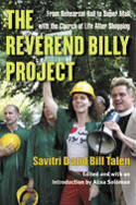 Cover image of book The Reverend Billy Project from Rehearsal Hall to Super Mall with the Church of Life After Shopping by Savitri D & Bill Talen 