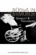 Cover image of book Bodies in Commotion: Disability and Performance by Carrie Sandahl and Philip Auslander (Editors) 