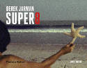 Cover image of book Derek Jarman: Super 8 by James Mackay