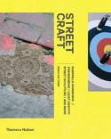 Cover image of book Street Craft: Guerrilla Gardening / Yarnbombing / Light Graffiti Street Sculpture / and More by Riikka Kuittinen