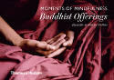 Cover image of book Moments of Mindfulness: Buddhist Offerings by Danielle Föllmi and Olivier Föllmi