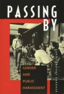 Cover image of book Passing By: Gender and Public Harassment by Carol Brooks Gardner 