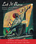 Cover image of book Let It Shine: Stories of Black Women Freedom Fighters by Andrea Davis Pinkney, illustrated by Stephen Alcorn