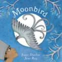 Moonbird by Joyce Dunbar and Jane Ray