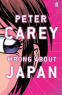 Cover image of book Wrong About Japan by Peter Carey