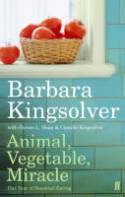Cover image of book Animal, Vegetable, Miracle: Our Year of Seasonal Eating by Barbara Kingsolver