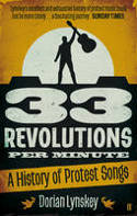 Cover image of book 33 Revolutions Per Minute: A History of Protest Songs by Dorian Lynskey