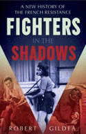 Cover image of book Fighters in the Shadows: A New History of the French Resistance by Robert Gildea