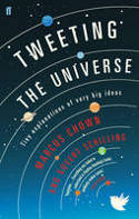 Cover image of book Tweeting the Universe: Tiny Explanations of Very Big Ideas by Marcus Chown and Govert Schilling