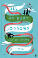 Cover image of book All My Puny Sorrows by Miriam Toews