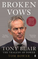 Cover image of book Broken Vows: Tony Blair - The Tragedy of Power by Tom Bower