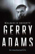 Cover image of book Gerry Adams: An Unauthorised Life by Malachi O
