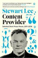 Cover image of book Content Provider: Selected Short Prose Pieces, 2011-2016 by Stewart Lee
