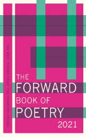 Cover image of book The Forward Book of Poetry 2021 by Various poets