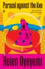 Cover image of book Parasol Against the Axe by Helen Oyeyemi