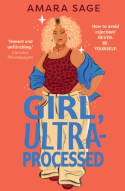 Cover image of book Girl, Ultra-Processed by Amara Sage