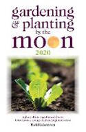 Cover image of book Gardening and Planting by the Moon 2020 by Nick Kollerstrom, PhD