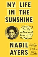 Cover image of book My Life In The Sunshine: Searching for My Father and Discovering My Family by Nabil Ayers