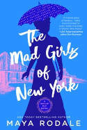 Cover image of book The Mad Girls Of New York by Maya Rodale